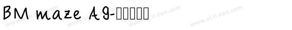 BM maze A9字体转换